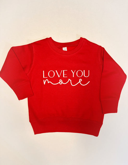 Love You More Crewneck